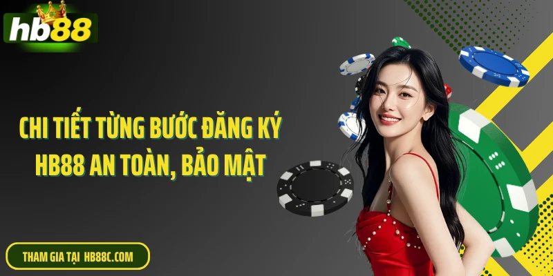 Chi tiết từng bước đăng ký HB88 an toàn, bảo mật