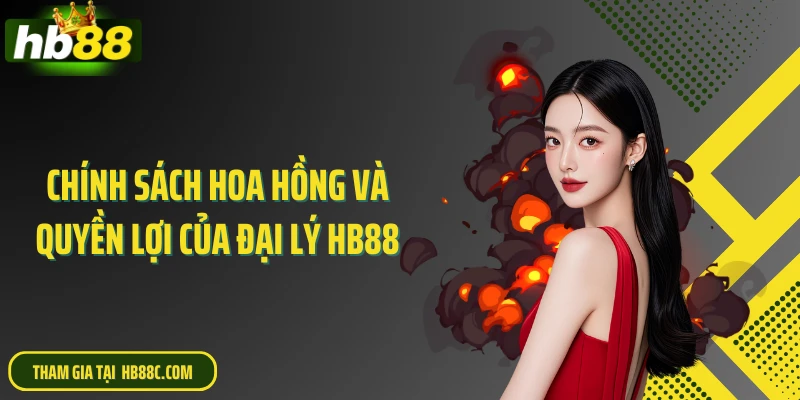 Mức hoa hồng và quyền lợi của đại lý HB88