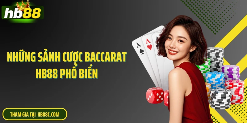 Những sảnh cược Baccarat HB88 phổ biến