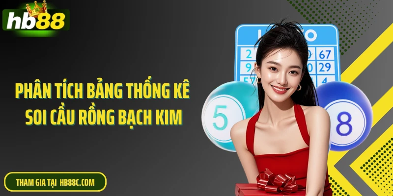 Phân tích bảng thống kê soi cầu rồng bạch kim