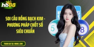 Soi Cầu Rồng Bạch Kim - Phương Pháp Chốt Số Siêu Chuẩn